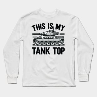 This Is My Tank Top Military Humor Armored Vehicle Long Sleeve T-Shirt